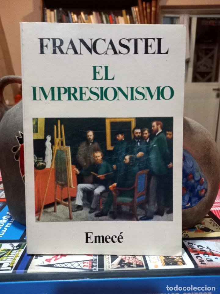Libros de segunda mano: Francastel - El impresionismo / Emec&eacute; 1979