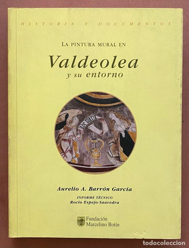 Libri di seconda mano: Aurelio A. Barr&oacute;n Garc&iacute;a. La pintura mural de Valdeolea y su entorno