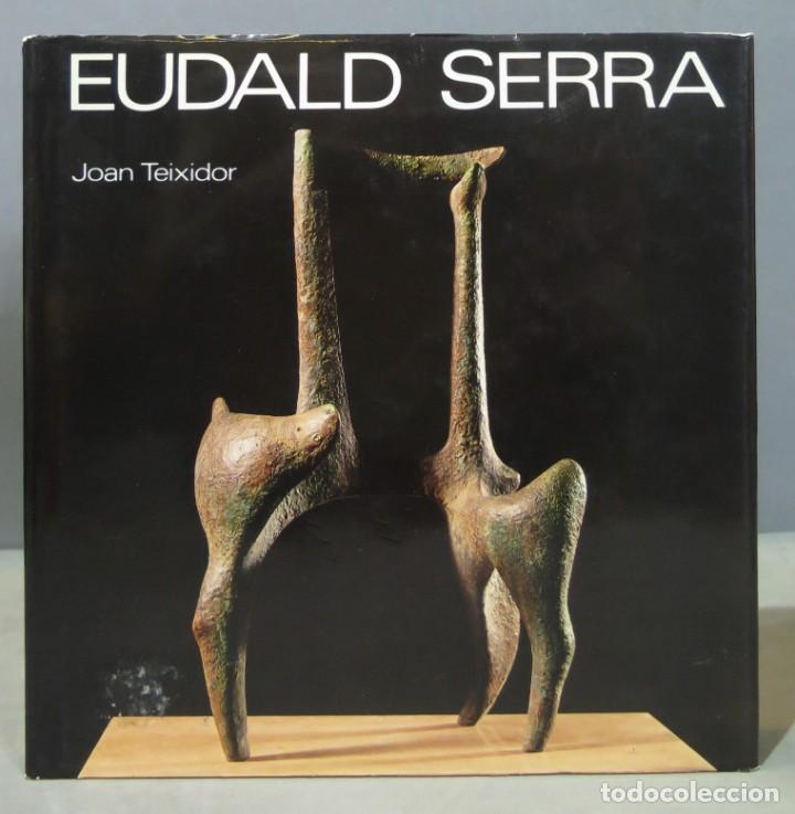 Libros de segunda mano: EUDALD SERRA. JOAN TEIXIDOR - Foto 1
