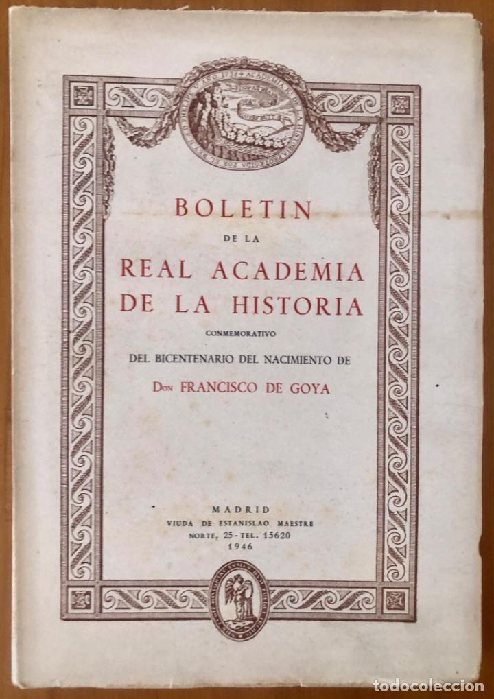 Libros de segunda mano: GOYA- MONOGRAFICO- BOLETIN ACADEMIA HISTORIA - MADRID 1946