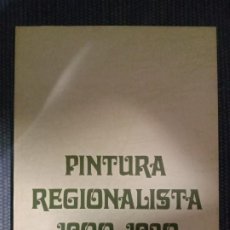 Libros de segunda mano: PINTURA REGIONALISTA 1900-1930 - GALERÍA MULTITUD