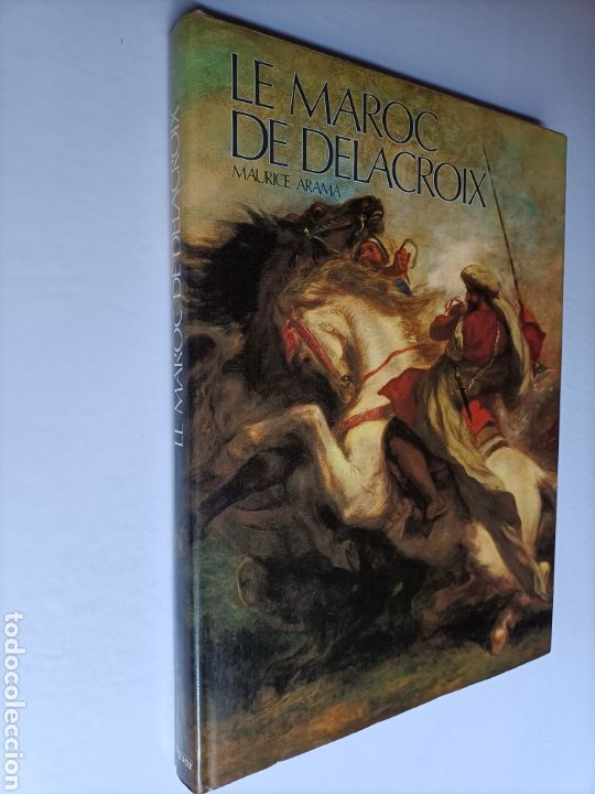 Gebrauchte B&uuml;cher: Le Maroc de Delacroix Maurice Arama texto en franc&eacute;s El Marruecos de Delacroix Pintura antigua
