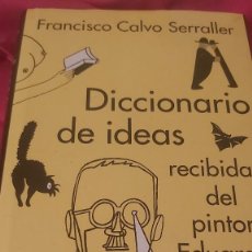 Libros de segunda mano: FRANCISCO CALVO SERRALLER DICCIONARIO DE IDEAS RECIBIDAS DEL PINTOR EDUARDO ARROYO GALAXIA GUTENBERG. Lote 363004125
