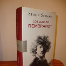Libros de segunda mano: LOS OJOS DE REMBRANDT - SIMON SCHAMA - ARETE, MUY BUEN ESTADO. Lote 363579545