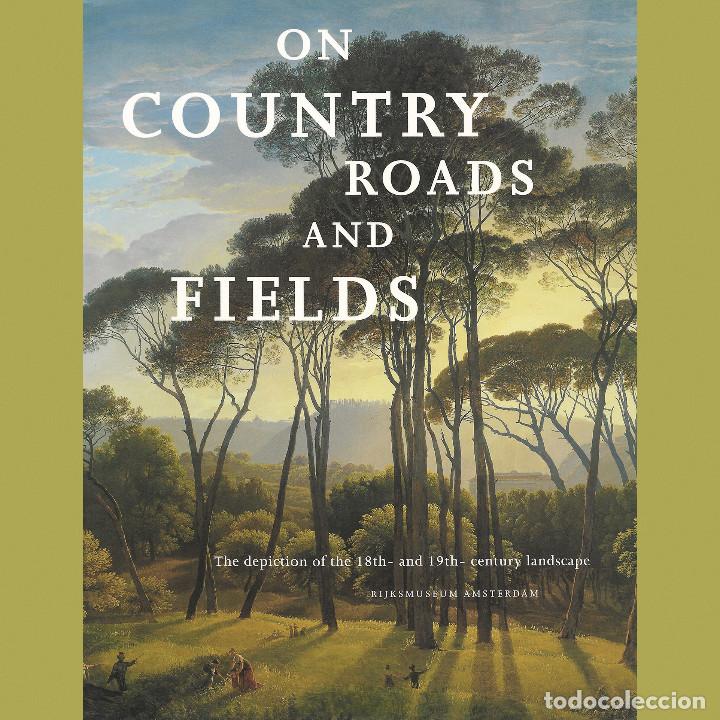 Libros de segunda mano: ON COUNTRY ROADS AND FIELDS. POR CAMINOS Y CAMPOS. PINTURA HOLANDESA PAISAJE DEL SIGLO XVIII-XIX.