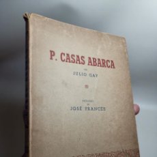 Libros de segunda mano: JULIO GAY: P. CASAS ABARCA. BARCELONA, 1946. TIRADA 25 EJEMPLARES PAPEL DE HILO-Nº 8. Lote 363849325