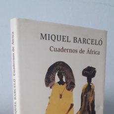 Libros de segunda mano: MIQUEL BARCELÓ. CUADERNOS DE ÁFRICA.. Lote 364027331