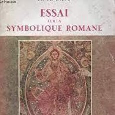 Libros de segunda mano: ESSAI SUR LA SYMBOLIQUE ROMANE ( XII SIÈCLE ) M M DAVY -SIMBOLISMO ROMÁNICO EN FRANCÉS-. Lote 365249656