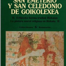 Libros de segunda mano: SAN EMETERIO Y SAN CELEDONIO DE GOIKOLEXEA. LA PINTURA MURAL RELIGIOSA EN BIZKAIA II. 6 RESTAURACION. Lote 365830071