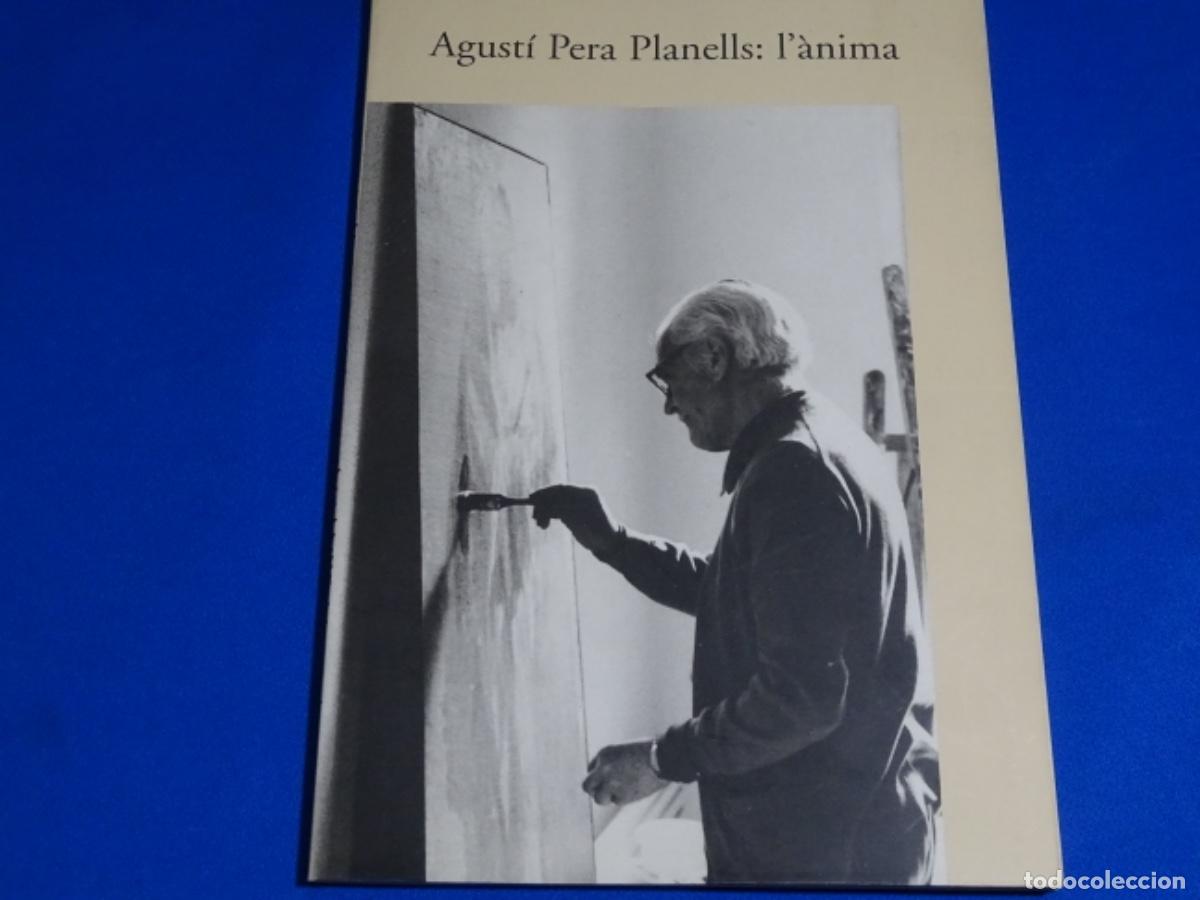 Gebrauchte B&uuml;cher: AGUST&Iacute; PERA PLANELLS : L&rsquo;ANIMA (1908-1997). MUSEU D&rsquo;ART DE GIRONA.