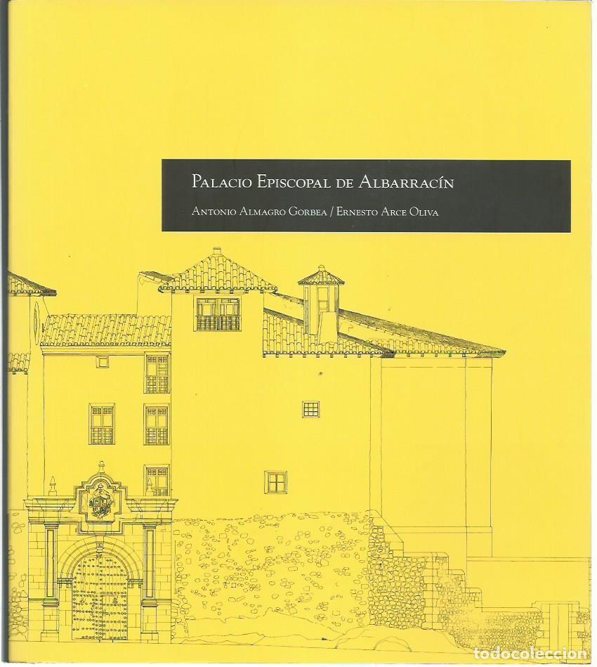 Second hand books: A. ALMAGRO GORBEA / E. ARCE OLIVA : Palacio Episcopal de Albarrac&iacute;n. (Fundaci&oacute;n Sta. M&ordf;, 2011)