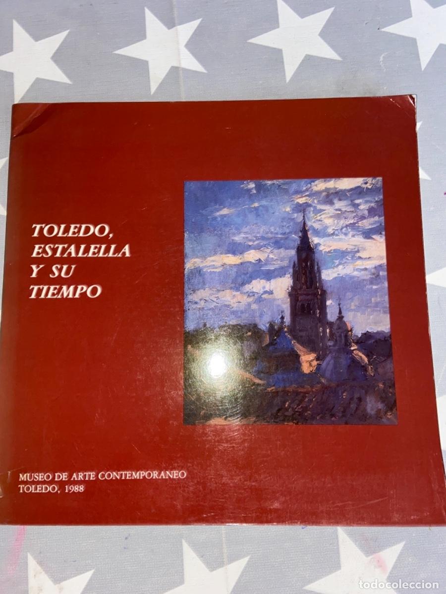 Libri di seconda mano: TOLEDO, ESTALELLA Y SU TIEMPO. MUSEO DE ARTE CONTEMPOR&Aacute;NEO, TOLEDO. 1988