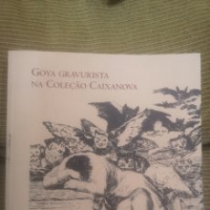 Libros de segunda mano: GOYA - LA SERIE COMPLETA DE GRABADOS. COLECCIÓN CAIXANOVA