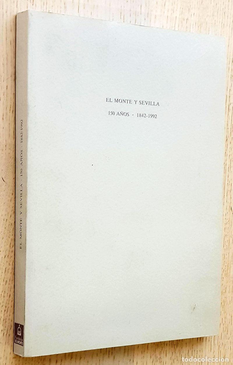 Libri di seconda mano: EL MONTE Y SEVILLA, 150 A&Ntilde;OS (1842-1992) - V.V.A.A.