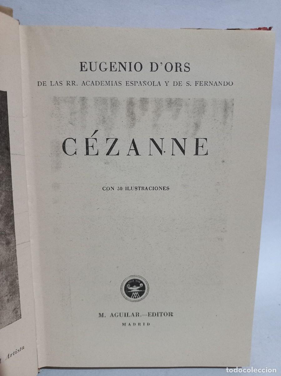 Libros de segunda mano: Eugenio DOrs - C&eacute;zanne - Primera edici&oacute;n - Foto 3