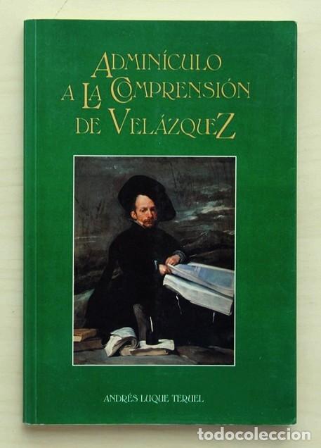 Libros de segunda mano: ADMIN&Iacute;CULO A LA COMPRENSI&Oacute;N DE VELAZQUEZ - LUQUE TERUEL, Andres - Foto 1