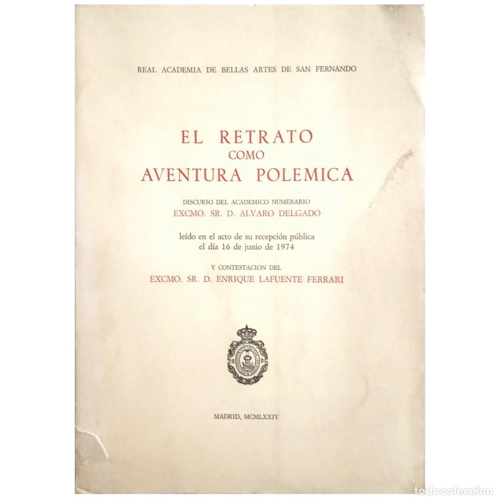 Libros de segunda mano: EL RETRATO COMO AVENTURA POL&Eacute;MICA. Delgado, &Aacute;lvaro / Lafuente Ferrari, Enrique