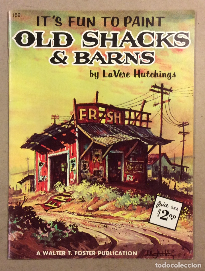 Libri di seconda mano: IT&rsquo;S FUN TO PAINT PLD SHACKS & BARNS. LAVERE HUTCHINGS. A WALTER FOSTER PUBLICATION 169