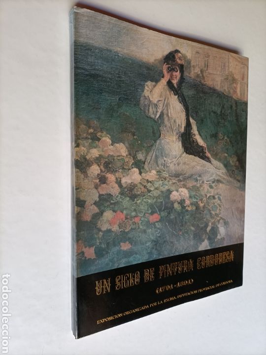 Libros de segunda mano: Un siglo de pintura cordobesa 1791 1891. Exposici&oacute;n C&oacute;rdoba pintura antigua