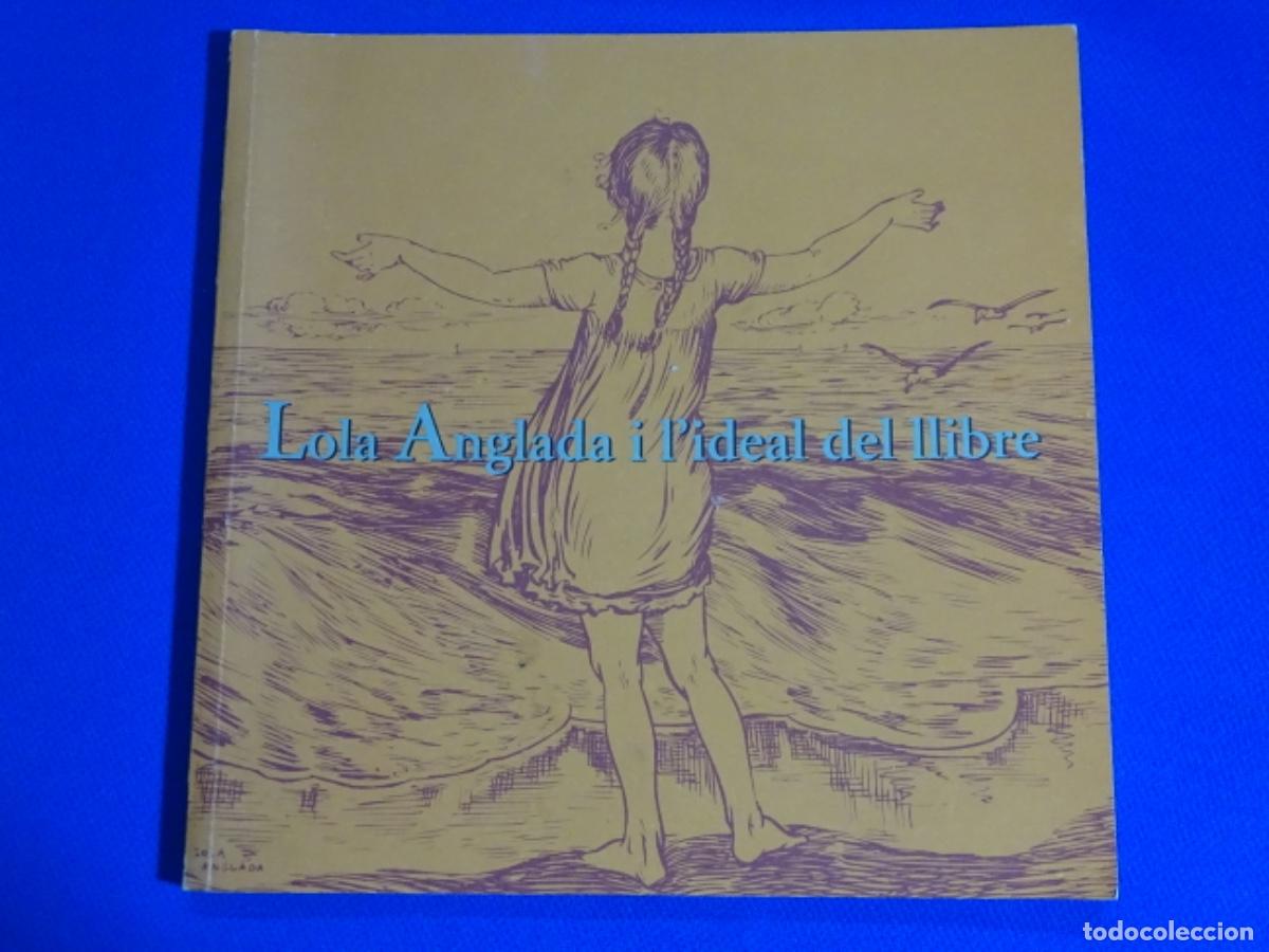 Gebrauchte B&uuml;cher: LOLA ANGLADA I L&rsquo;IDEAL DEL LIBRE. 134 PAG.