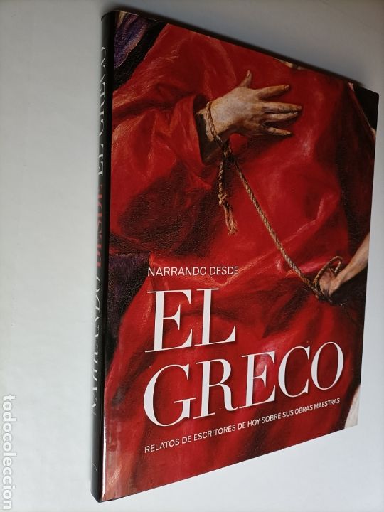 Libros de segunda mano: Narrando desde El Greco. Relatos de escritores de hoy sobre sus obras maestras ... Pintura antigua