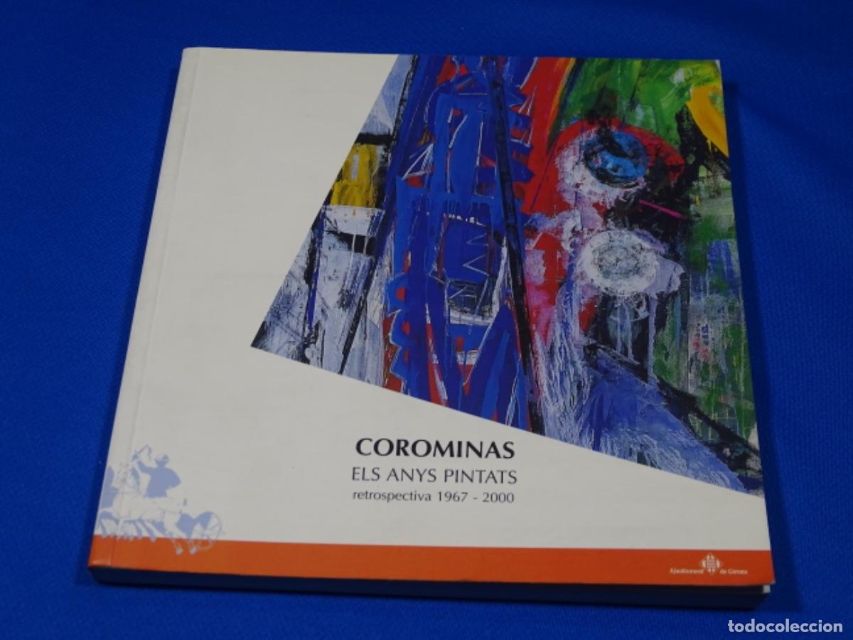 Gebrauchte B&uuml;cher: COROMINAS. ELS ANYS PINTATS. RETROSPECTIVA 1967-2000.