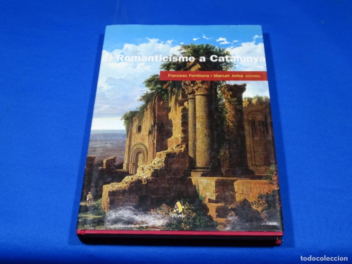 Gebrauchte B&uuml;cher: EL ROMANTICISME A CATALUNYA 1820-1874. FRANCESC FONTBONA, MANEL JORBA. 291 PAG.