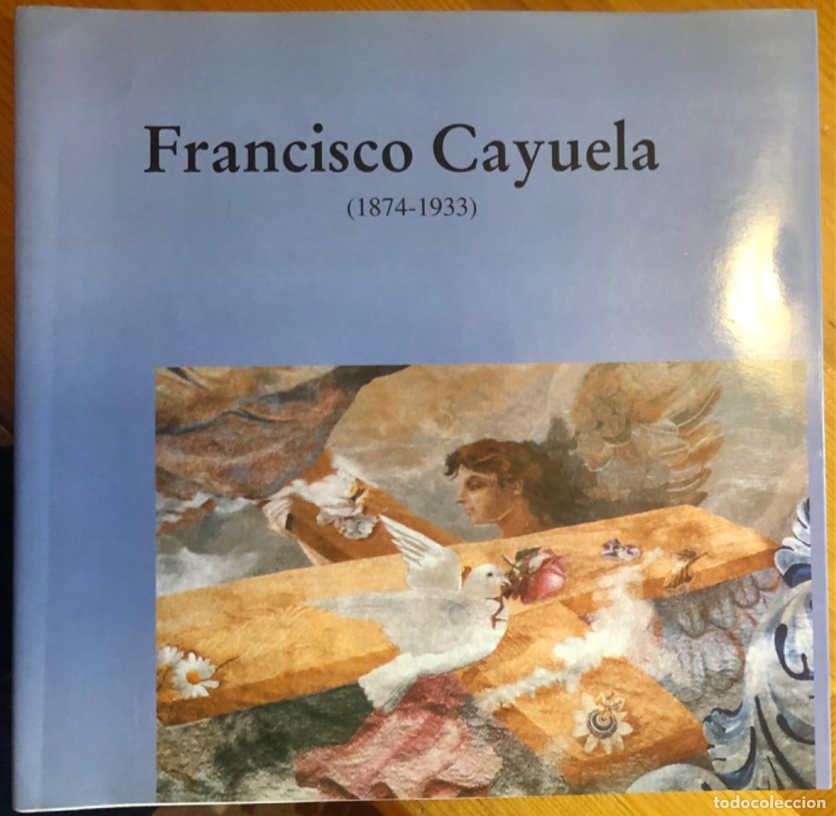 Libros de segunda mano: LORCA- MURCIA- PINTURA- FRANCISCO CAYUELA- 1874- 1933- 2001