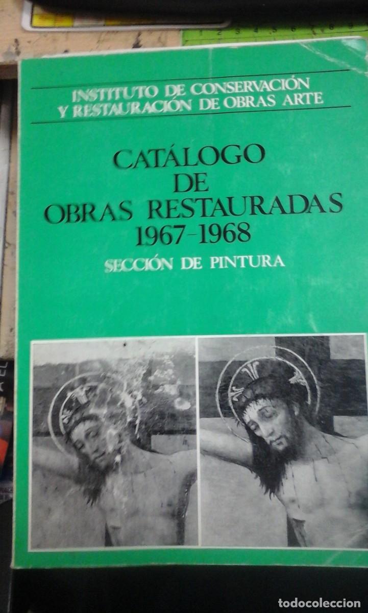 Libros de segunda mano: CAT&Aacute;LOGO DE OBRAS RESTAURADAS 1967-1968, SECCI&Oacute;N DE PINTURA (Madrid, 1971)