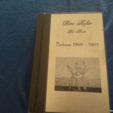 Libros de segunda mano: DINO KOFLER DEL MONTE PINTURAS 1960-2002. Lote 384539254