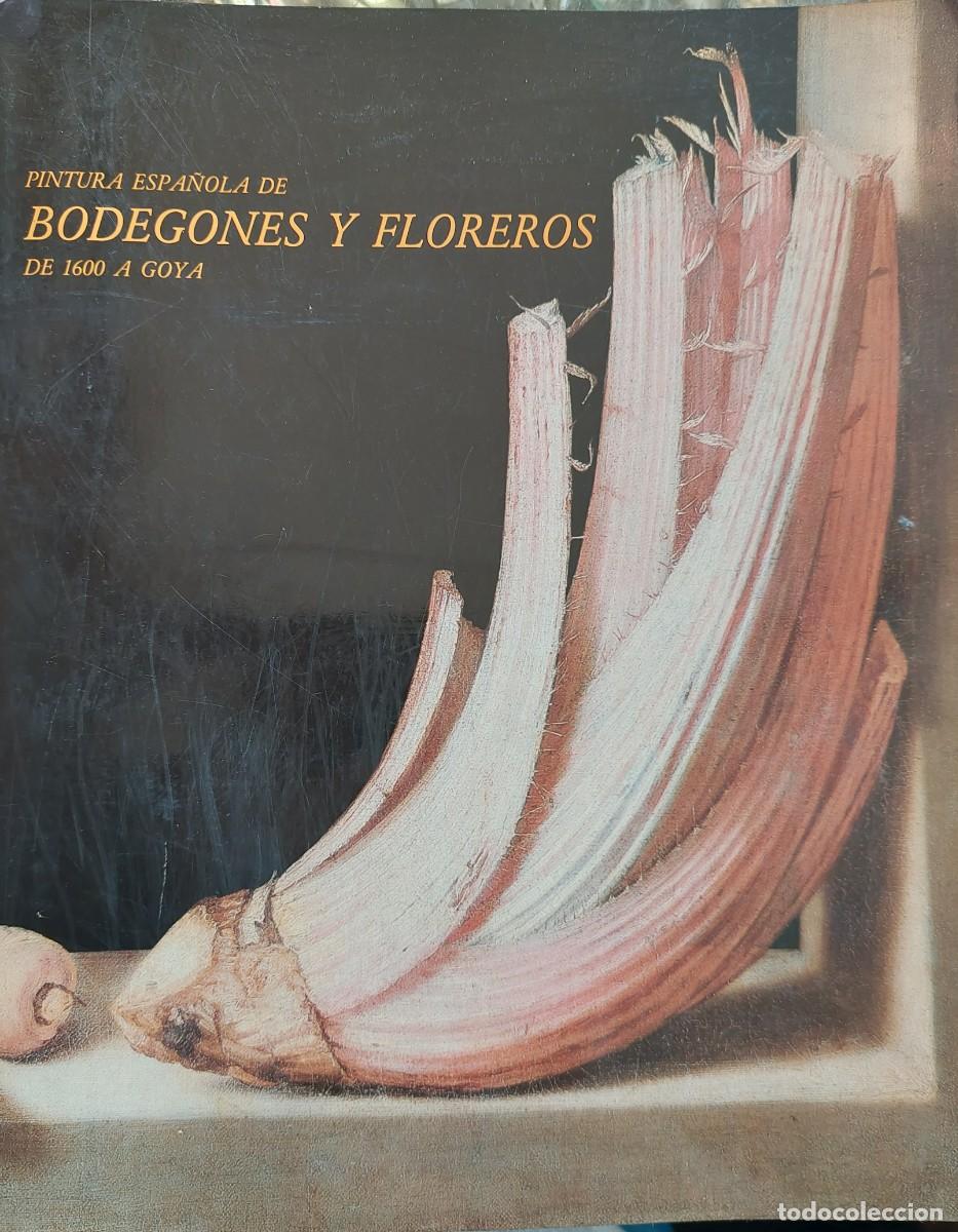 Libros de segunda mano: Pintura espa&ntilde;ola de bodegones y floreros de 1600 a Goya Museo del Prado 1983/84