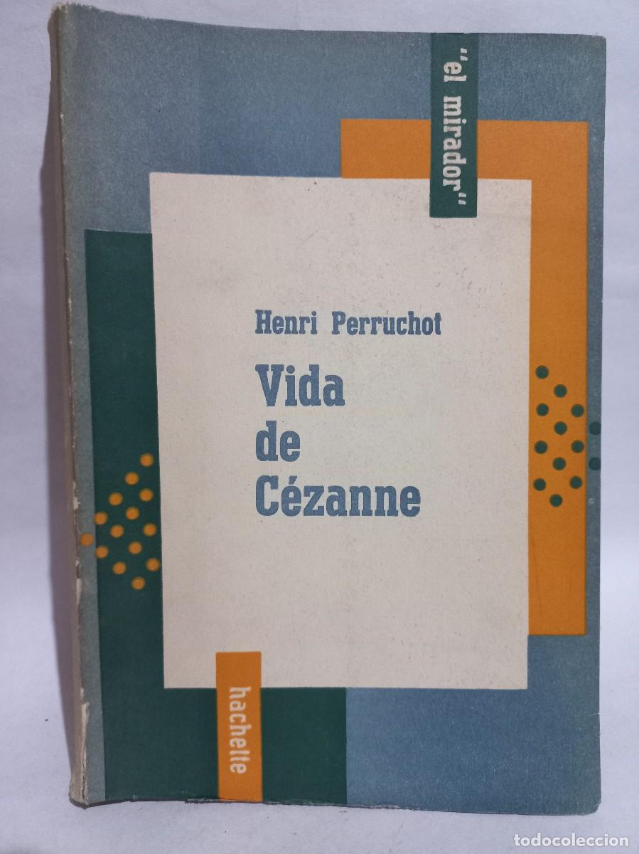 Libros de segunda mano: Henri Perruchot - Vida de C&eacute;zanne - 1957 - Foto 1