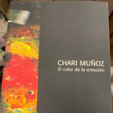 Libros de segunda mano: CHARI MUÑOZ, EL COLOR DE LA EMOCION. 107PAGS, 28X20CMS. PRECIOSO E IMPECABLE