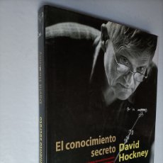 Libros de segunda mano: EL CONOCIMIENTO SECRETO. DAVID HOCKNEY . EL REDESCUBRIMIENTO DE LAS TÉCNICAS PERDIDAS DE GRA PINTURA