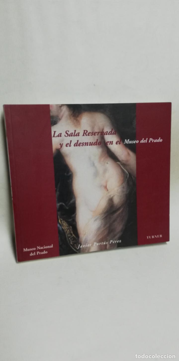 Libros de segunda mano: LA SALA RESERVADA Y EL DESNUDO EN EL MUSEO DEL PRADO. PORT&Uacute;S P&Eacute;REZ, Javier