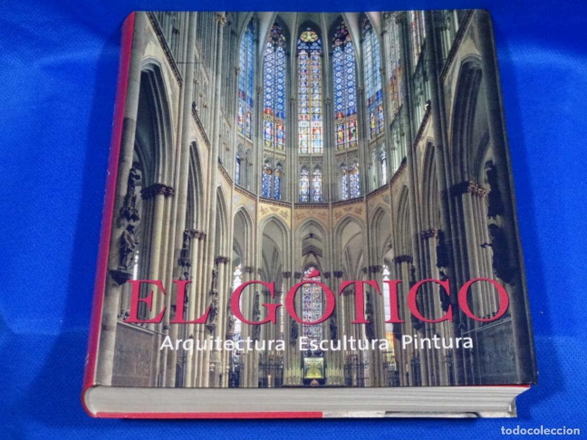 Gebrauchte B&uuml;cher: EL GOTICO. ARQUITECTURA, ESCULTURA Y PINTURA. ULMANN & K&Ouml;NEMANN. 520 PAG.
