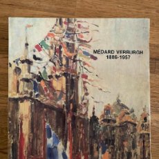 Libros de segunda mano: MEDARD VERBURGH 1886-1957 - CENTRE CULTURAL LA MISERICORDIA 1990 - TAMAÑO 28X23 CM - VDX