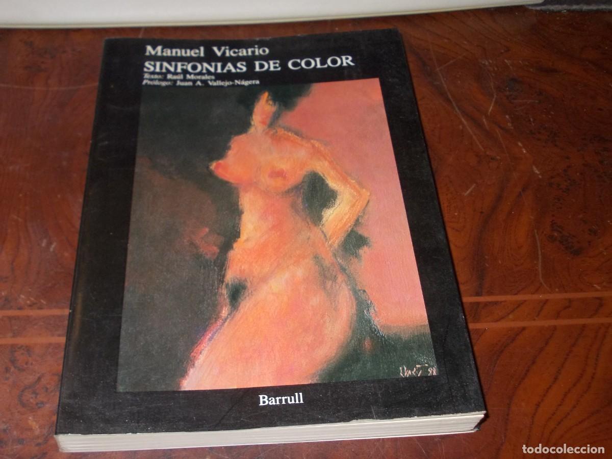 Libros de segunda mano: Sinfon&iacute;as de color. Manuel Vicario. Barrull 1.988. Texto Ra&uacute;l Morales. Pr&oacute;logo Juan A. Vallejo-N&aacute;ger