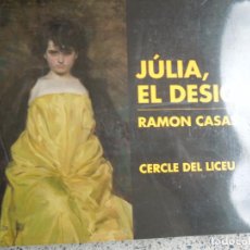 Libros de segunda mano: JÚLIA, EL DESIG RAMON CASAS - CERCLE DEL LICEU, 2016 -210 PAG - CATALAN. Lote 397561709
