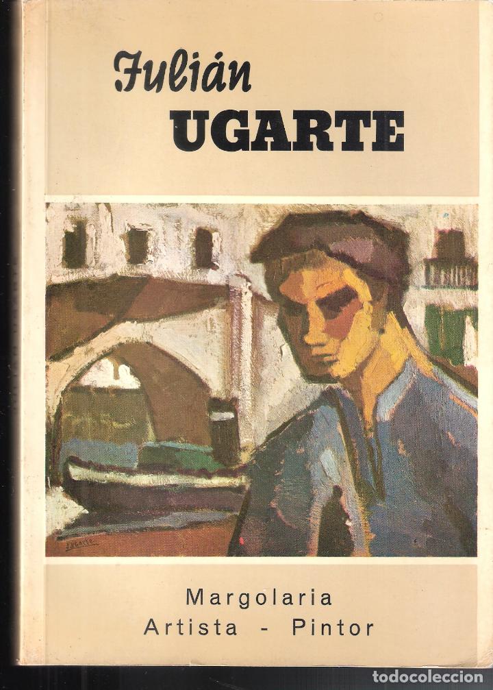 Second hand books: Juli&aacute;n Ugarte. Caja Ahorros Municipal San Sebastian. Zarauz Agosto 1985. 22X15 cm. 167 pags.