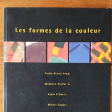Libros de segunda mano: LES FORMES DE LA COULEUR (ARNAL, BORDARIER, CLÉMENT, DUPORT, VIALLAT) CARRÉ D'ART. Lote 400671414
