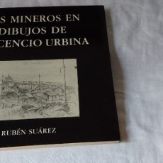 Libros de segunda mano: LOS MINEROS EN DIBUJOS DE INOCENCIO URBINA.RUBEN SUAREZ.MIERES 1991. Lote 401888809