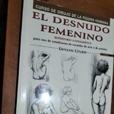 Libros de segunda mano: CURSO DE DIBUJO DE LA FIGURA HUMANA. EL DESNUDO FEMENINO. GIOVANNI CIVARDI. RÚSTICA. BUEN ESTADO. Lote 402104999