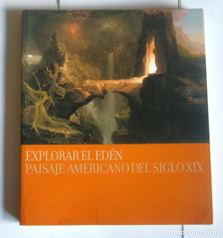 Libros de segunda mano: EXPLORAR EL EDEN - PAISAJE AMERICANO DEL SIGLO XIX - VARIOS AUTORES