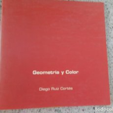 Libros de segunda mano: DIEGO RUIZ CORTES -GEOMETRIA Y COLOR 2001 ARQUITECTOS Y APAREJADORES. Lote 403308254