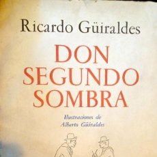 Libros de segunda mano: DON SEGUNDO SOMBRA DE RICARDO GÜIRALDES, EDICIÓN LIMITADA 3000 EJM. (1961) FIRMADO POR LA VIUDA.