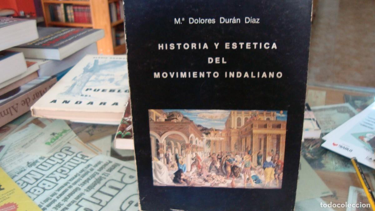 Libros de segunda mano: M&ordf; Dolores Dur&aacute;n D&iacute;az: Historia y est&eacute;tica del Movimiento Indaliano. Almer&iacute;a