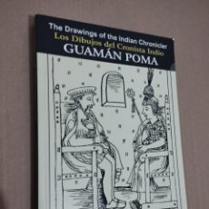 Libros de segunda mano: LOS DIBUJOS DEL CRONISTA INDIO GUAMÁN POMA / THE DRAWINGS OF THE INDIAN CHRONICLER GUAMÁN POMA