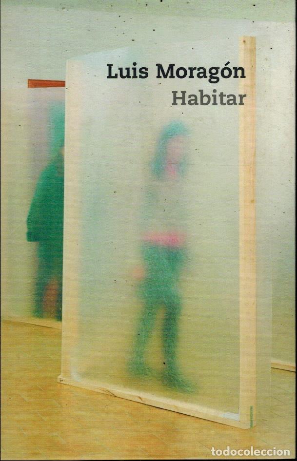 Libros de segunda mano: LUIS MORAG&Oacute;N, HABITAR - Foto 1