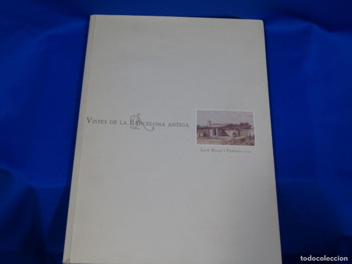 Livres d'occasion: VISTES DE LA BARCELONA ANTIGA. LLU&Iacute;S RIGALT I FARRIOLS 1814-1894. 24 DE 500. 111 PAG.